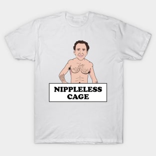 Nippleless Cage Nicolas Cage Without Nipples T-Shirt